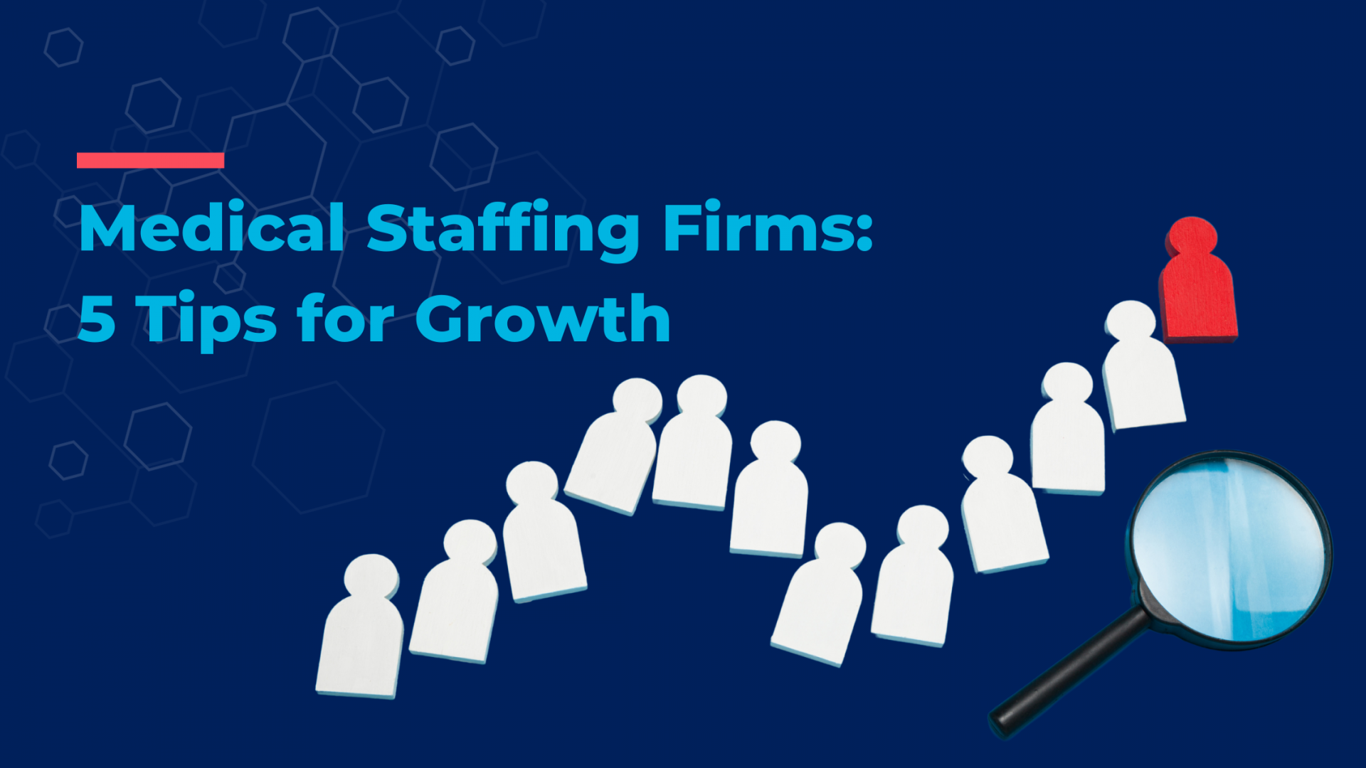 Medical Staffing Firms: 5 Tips for Growth